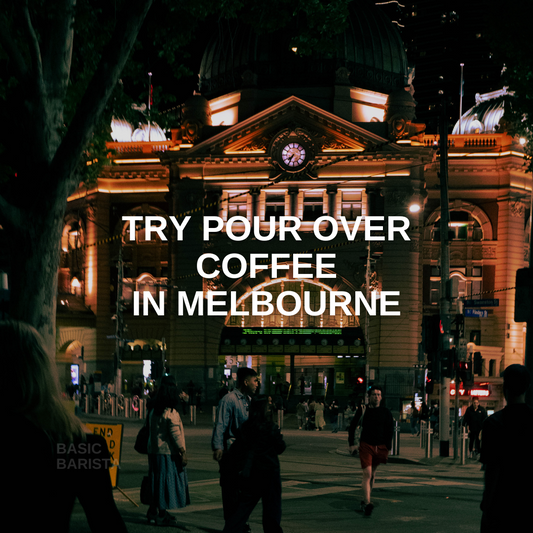 Best Melbourne Cafe to try pour over coffee - Best coffee in Melbourne Basic Barista Australia Melbourne - Coffee Near Me