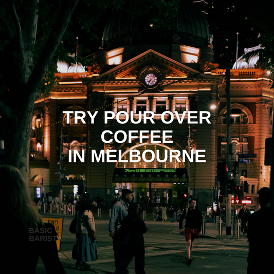 Best Melbourne Cafe to try pour over coffee - Best coffee in Melbourne Basic Barista Australia Melbourne - Coffee Near Me 